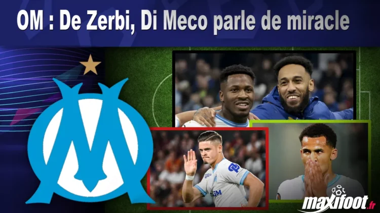 OM : De Zerbi, Di Meco parle de miracle OM : De Zerbi, Di Meco parle de miracle