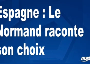 Espagne : Le Normand raconte son choix