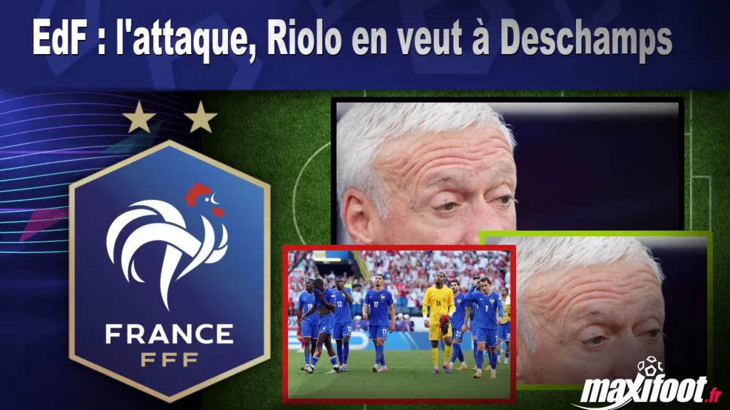 EdF : l’attaque, Riolo en veut à Deschamps