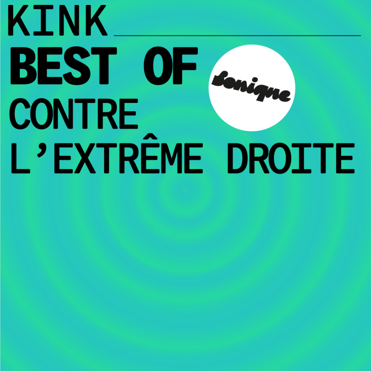 KINK best of contre l&rsquo;extrême droite
