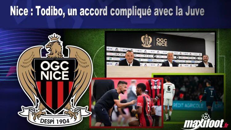 Nice : Todibo, les négociations compliquées avec la Juve